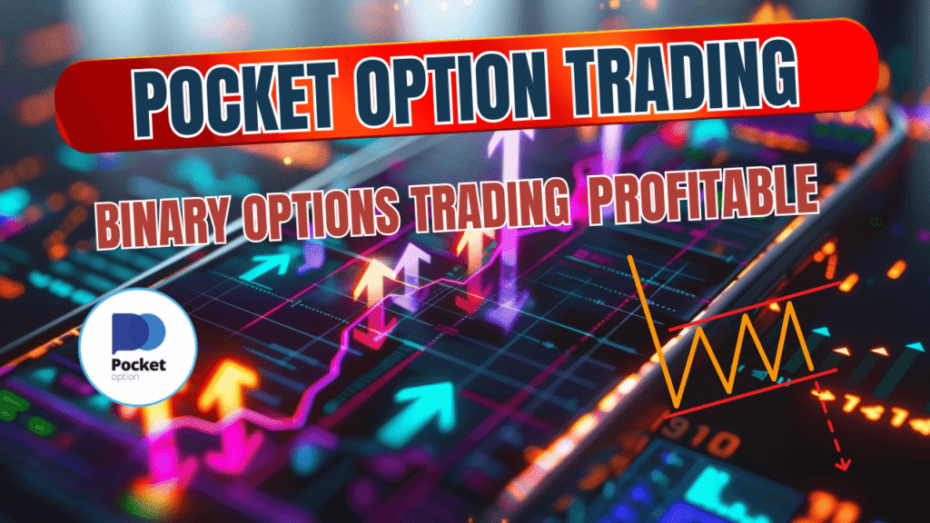 Pocket Option Trading: The Complete Guide to Profitable Binary Options Trading