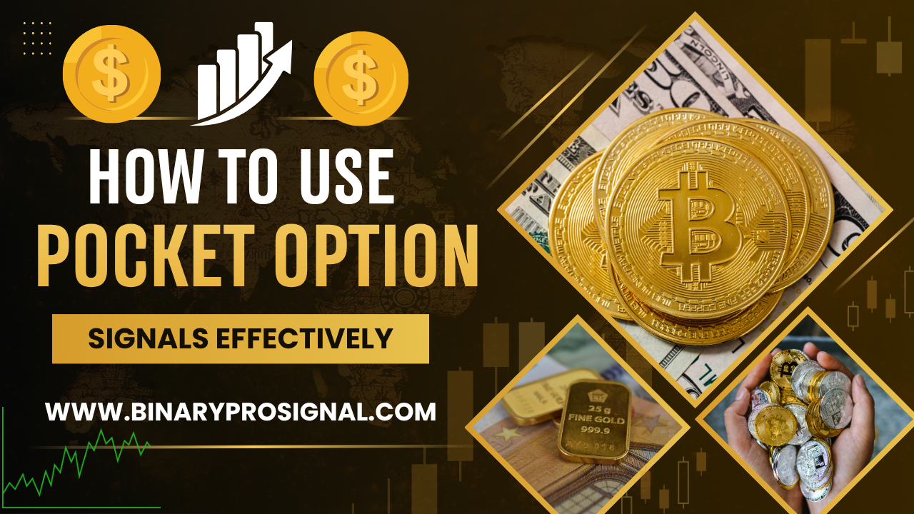 How To Use Pocket Option Signals Effectively