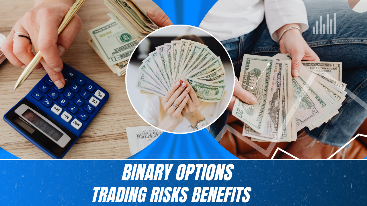 Binary Options Trading Risks Benefits