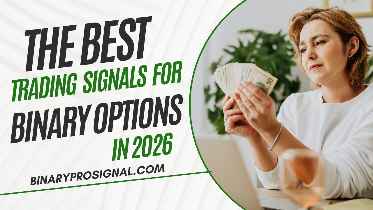 The Best Trading Signals for Binary Options in 2026