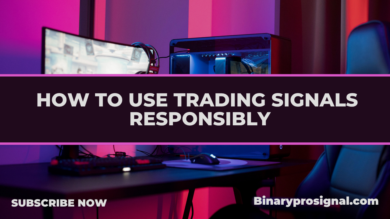 How to Use Trading Signals Responsibly