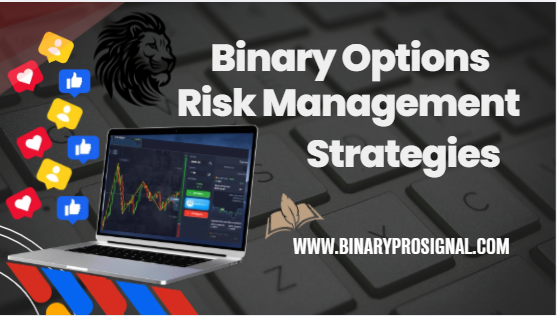 Binary Options Risk Management Strategies